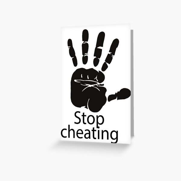 Stop cheating Greeting Card