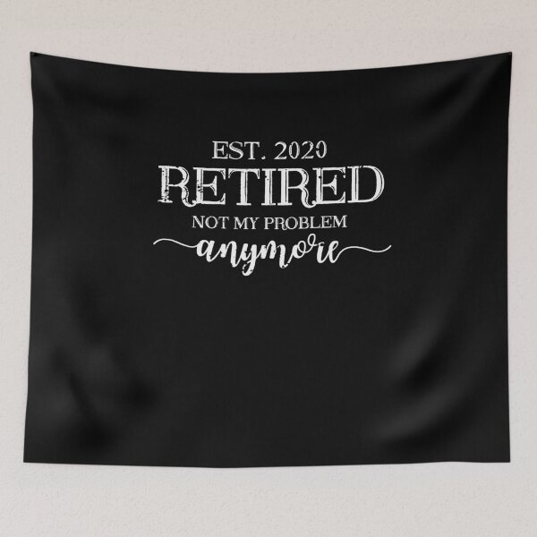 Item preview, Est. 2020 Retired Not My Problem Anymore designed and sold by graphicmeyou.