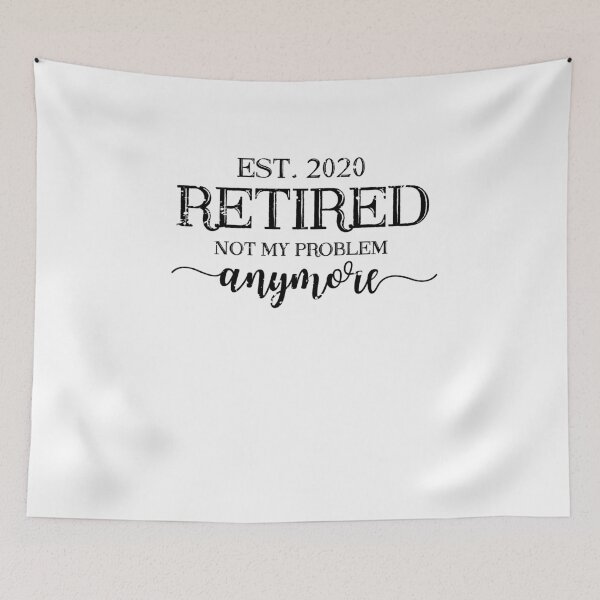 Item preview, Est. 2020 Retired Not My Problem Anymore designed and sold by graphicmeyou.