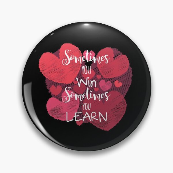 Item preview, Sometimes You Win, Sometimes You Learn designed and sold by heartfeltarts93.