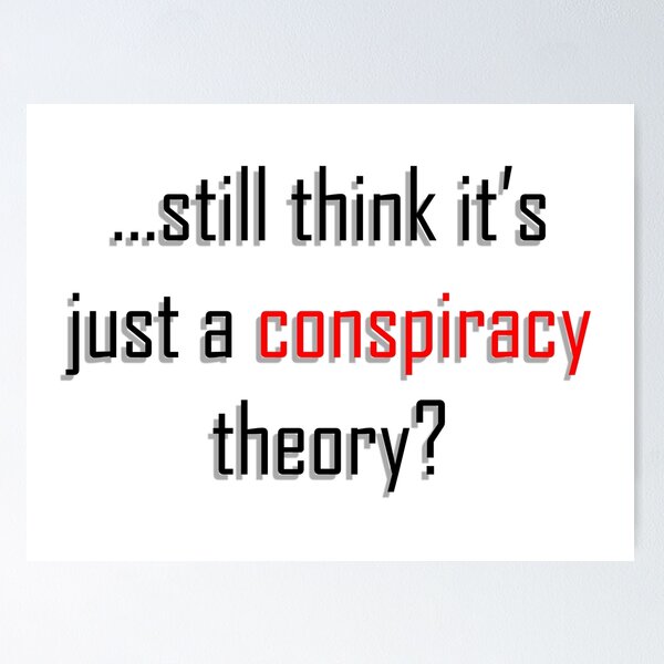 Item preview, Still think its just a conspiracy theory? - Truther designed and sold by ArtOfRebellion.