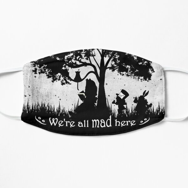 We're All Mad Here Flat Mask