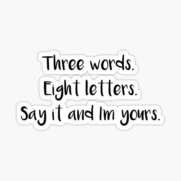 "Three words eight letters" Sticker for Sale by gracetutty Redbubble