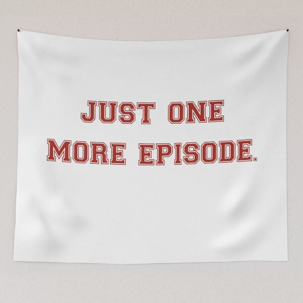 Item preview, Just One More Episode Binge Watch designed and sold by itismimi.