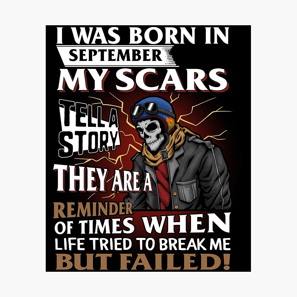 Poster Je Suis Ne En Septembre Mes Cicatrices Racontent Une Histoire Vieux Motard Squelette Anniversaire Moto Course Montagnes Hommes Cadeau Par Sifoustore Redbubble