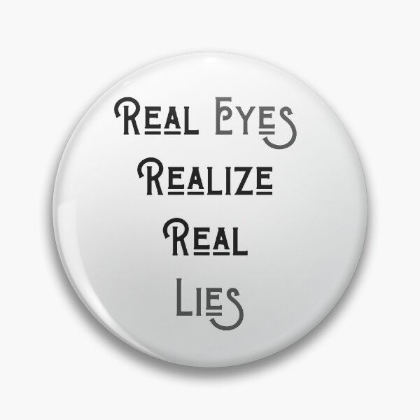 Item preview, Real Eyes, Realize...Real Lies designed and sold by ApparelFactory.