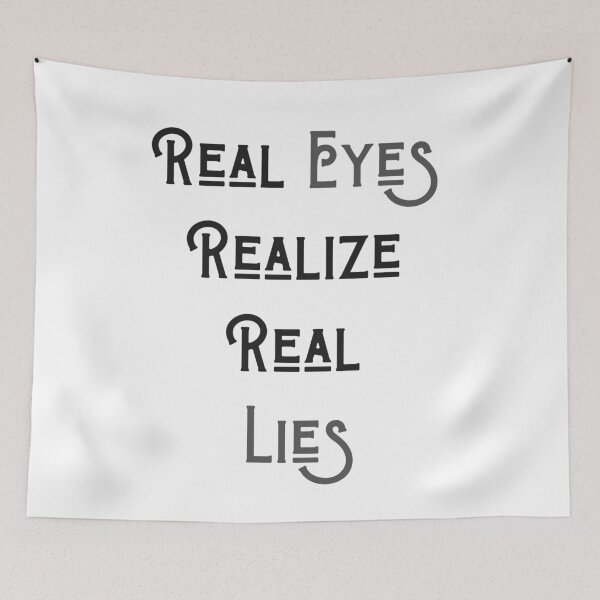 Item preview, Real Eyes, Realize...Real Lies designed and sold by ApparelFactory.