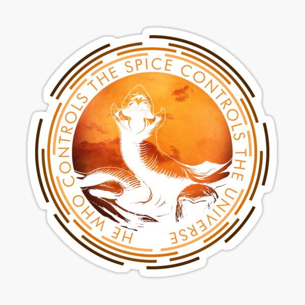 He who controls the Spice controls the Universe Sticker
