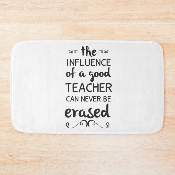 Item preview, The influence of a good teacher can never be erased designed and sold by ApparelFactory.