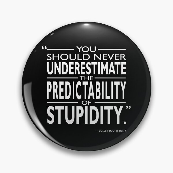 Item preview, The Predictability Of Stupidity designed and sold by rogue-design.