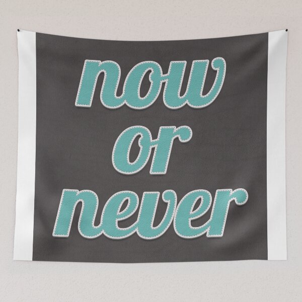 Item preview, Now Or Never Quote designed and sold by MotivationFlow.