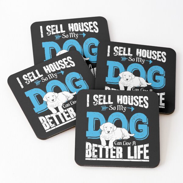 Item preview, I Sell Houses So My Dog Can Live A Better Life designed and sold by Captain Mood.