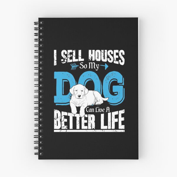 Item preview, I Sell Houses So My Dog Can Live A Better Life designed and sold by Captain Mood.