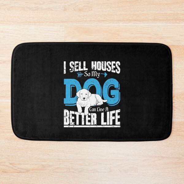 Item preview, I Sell Houses So My Dog Can Live A Better Life designed and sold by Captain Mood.