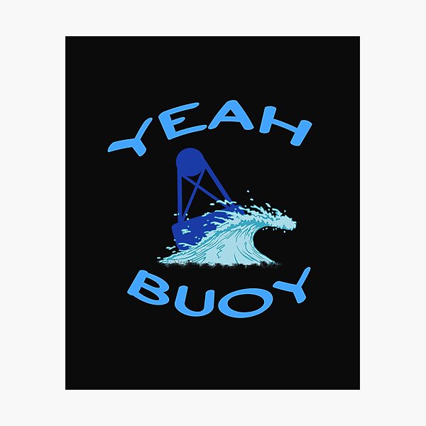 YEAH BUOY Photographic Print
