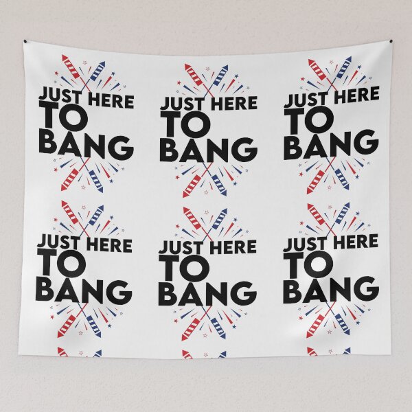 Item preview, just here to bang 04th july celebration designed and sold by YouHappyMyHappy.