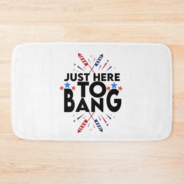 Item preview, Just Here To Bang 4th july designed and sold by YouHappyMyHappy.