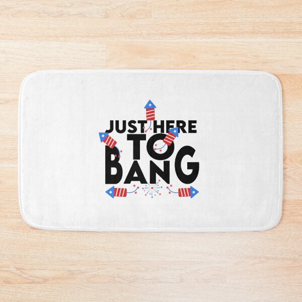 Item preview, Just Here To Bang 4th 2020  designed and sold by YouHappyMyHappy.