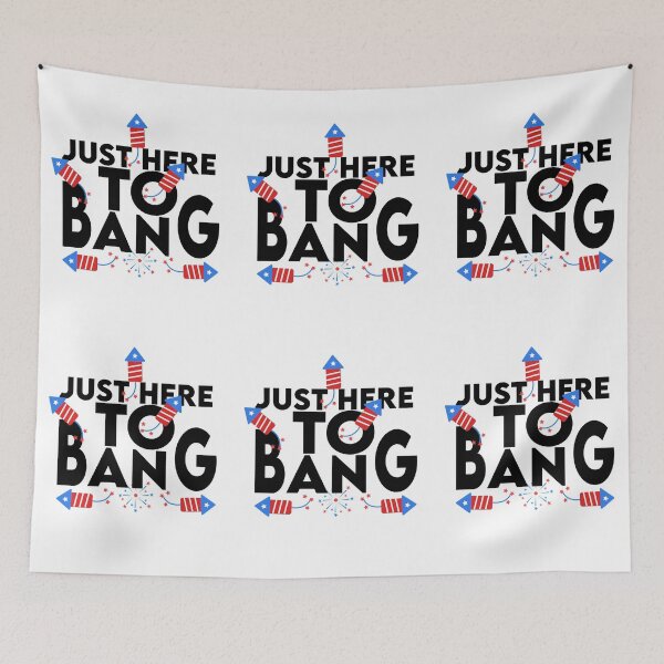 Item preview, Just Here To Bang 4th 2020  designed and sold by YouHappyMyHappy.