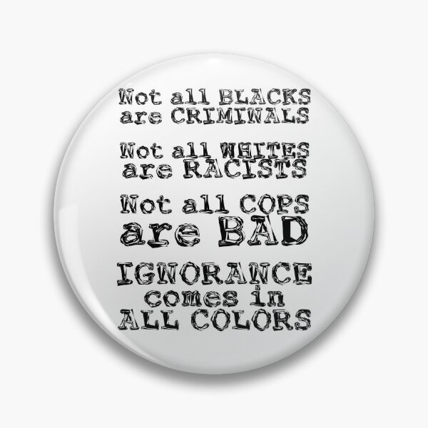 Item preview, Ignorance Comes in All Colors designed and sold by chris28zero.