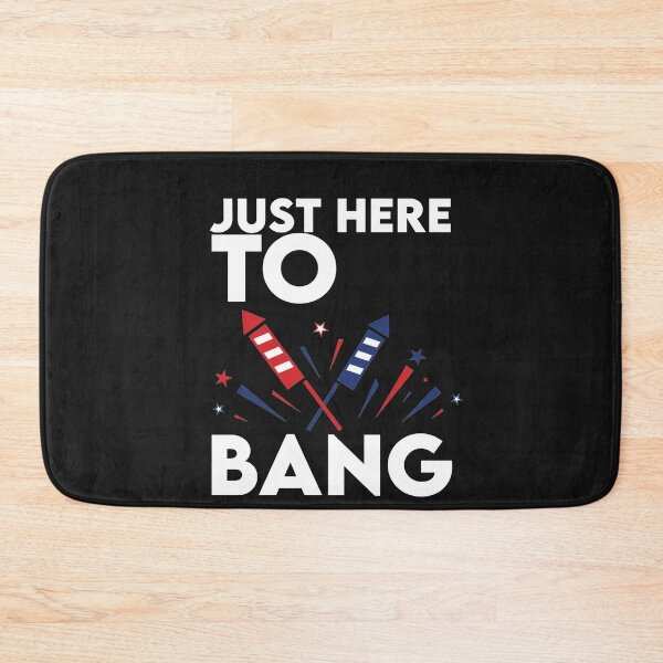 Item preview, Just Here To Bang fireworks,4th of july designed and sold by YouHappyMyHappy.