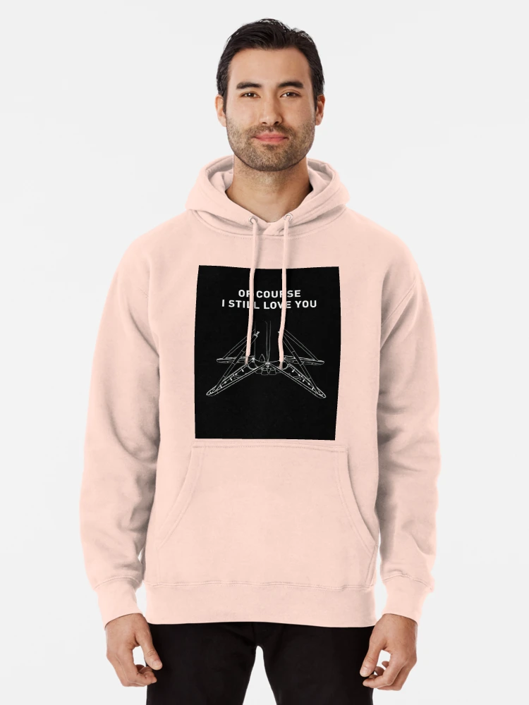 I still love you hoodie hot sale