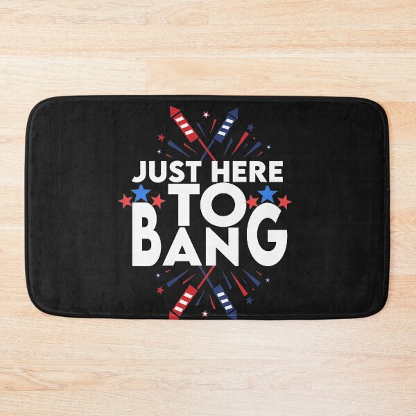 Item preview, Just Here To Bang fireworks,4th of july designed and sold by YouHappyMyHappy.
