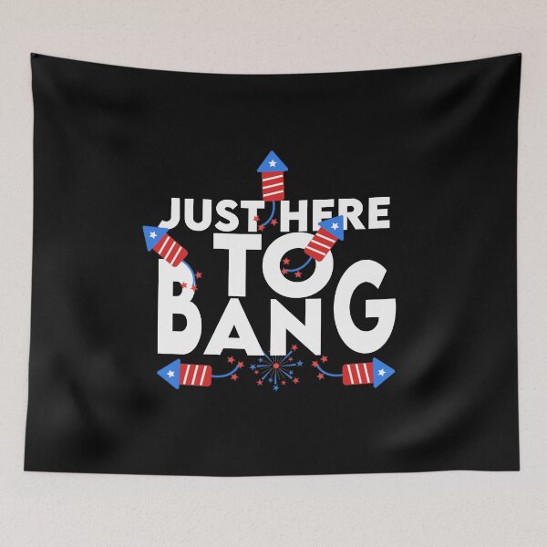 Item preview, Just Here To Bang fireworks designed and sold by YouHappyMyHappy.