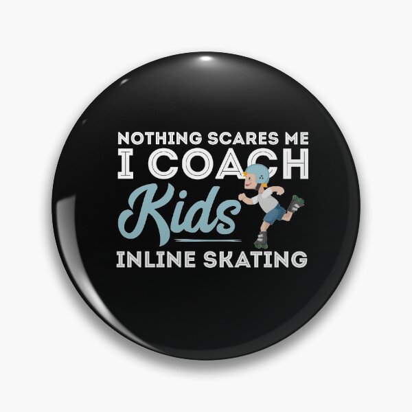 Item preview, Nothing scares me i coach kids inline skating designed and sold by Urosek.