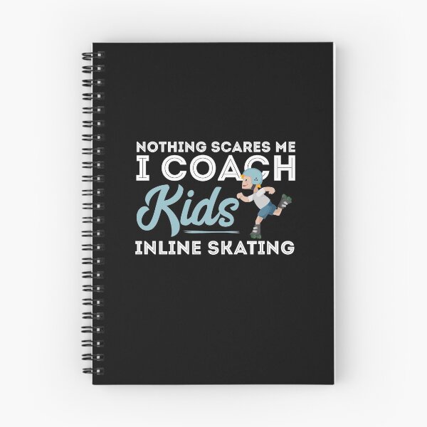 Item preview, Nothing scares me i coach kids inline skating designed and sold by Urosek.