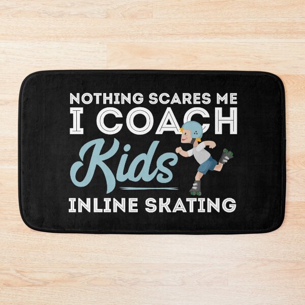 Item preview, Nothing scares me i coach kids inline skating designed and sold by Urosek.