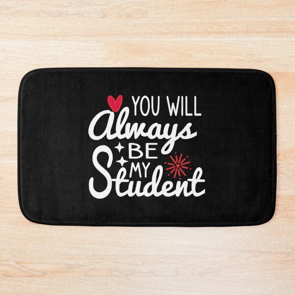 Item preview, You Will Always Be My Student, End of School Year, Teacher , Summer Teacher, Summer, Last Day designed and sold by Chamssou.