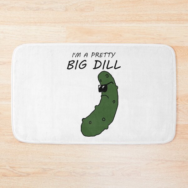 Item preview, I'm a Pretty Big Dill designed and sold by ByTekk.
