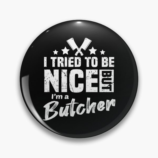 Item preview, I Tried to Be Nice but I'm Butcher | Butcher Gift designed and sold by kindxinn.