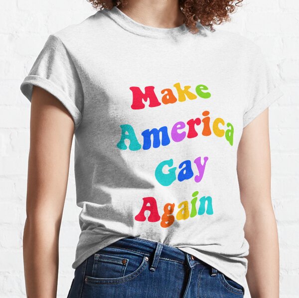 Make America Gay Again Classic T-Shirt