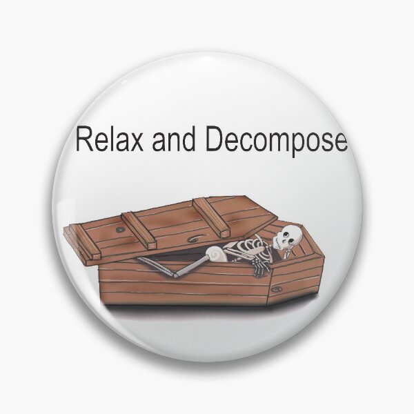 Item preview, Relax and decompose designed and sold by Mursah.