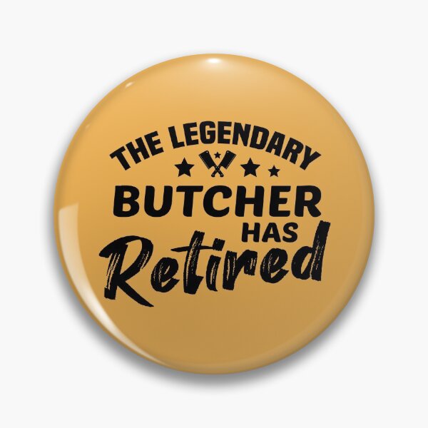 Item preview, The Legendary Butcher Has Retired  | for Butcher  designed and sold by kindxinn.