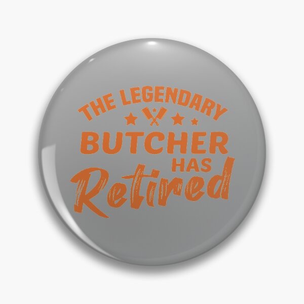 Item preview, The Legendary Butcher Has Retired  | for Butcher  designed and sold by kindxinn.