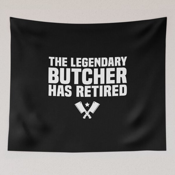 Item preview, The Legendary Butcher Has Retired  | for Butcher  designed and sold by kindxinn.