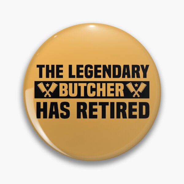 Item preview, The Legendary Butcher Has Retired  | for Butcher  designed and sold by kindxinn.