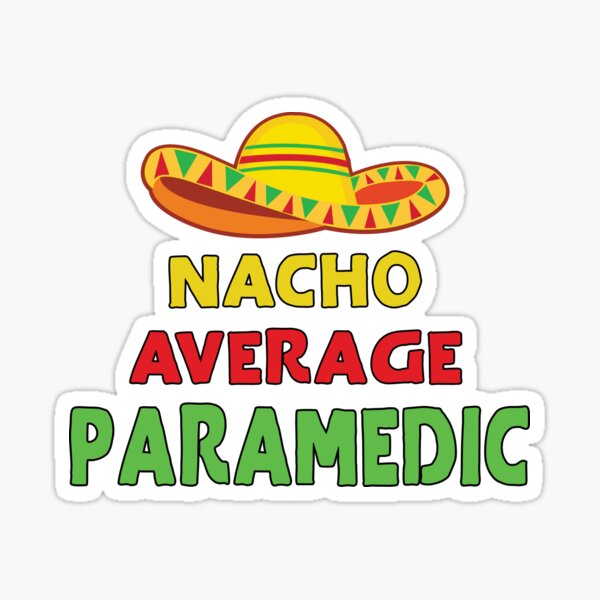 Item preview, Paramedic Gifts - Nacho Average Paramedic designed and sold by sakharoth.