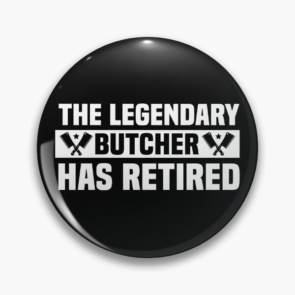 Item preview, The Legendary Butcher Has Retired  | for Butcher  designed and sold by kindxinn.