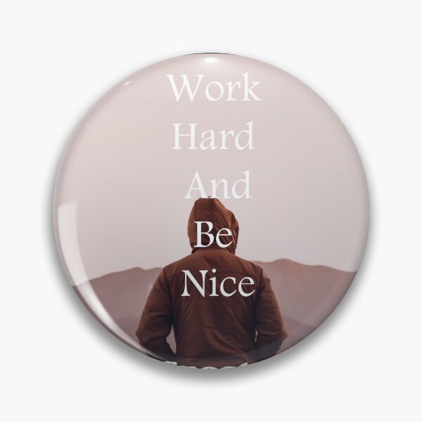 Item preview, Work Hard And Be Nice designed and sold by Snootstore.