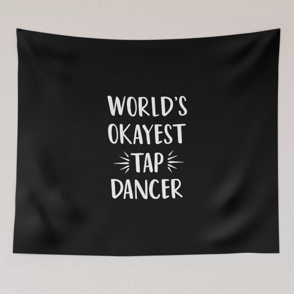 Item preview, World's Okayest Tap Dancer : Tap Dancing gift ,cute dancer, with saying,funny for men and women designed and sold by Chamssou.