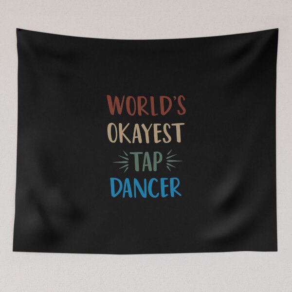 Item preview, World's Okayest Tap Dancer : Tap Dancing gift ,cute dancer, with saying,funny for men and women designed and sold by Chamssou.