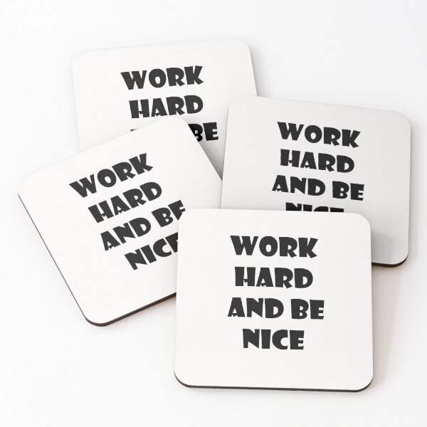 Item preview, Work Hard And Be Nice designed and sold by Snootstore.