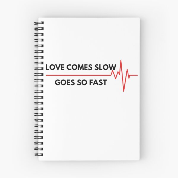 Item preview, LOVES COMES SLOW GOES SO FAST designed and sold by Mochaprints.