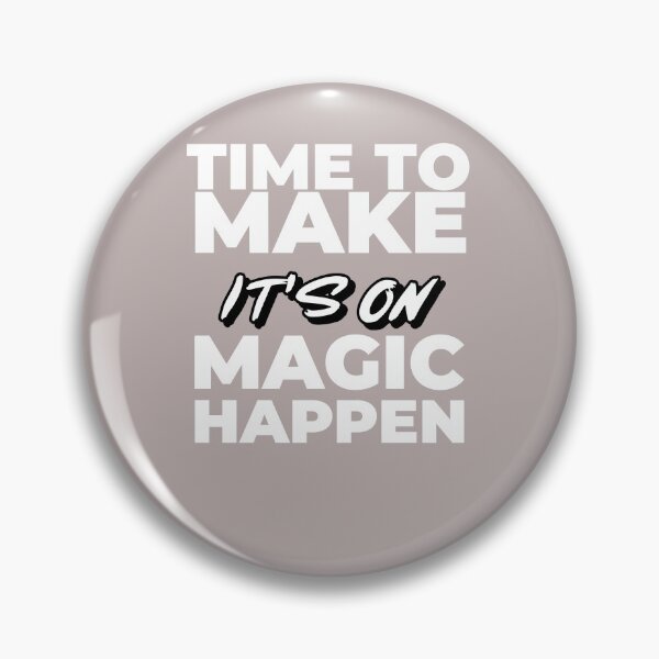 Item preview, Time to make magic happen it's on , Just Motivation quote  , make it happen T-shirt  designed and sold by JobaBreezy.