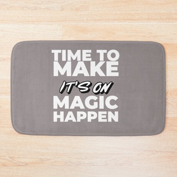 Item preview, Time to make magic happen it's on , Just Motivation quote  , make it happen T-shirt  designed and sold by JobaBreezy.