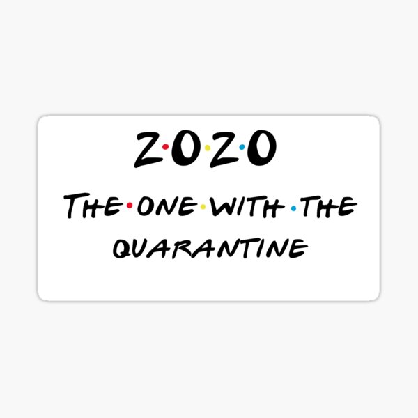 Friends Quarantine Stickers Redbubble - roblox quarantine z map